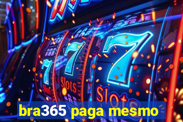 bra365 paga mesmo